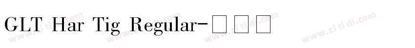 GLT Har Tig Regular字体转换